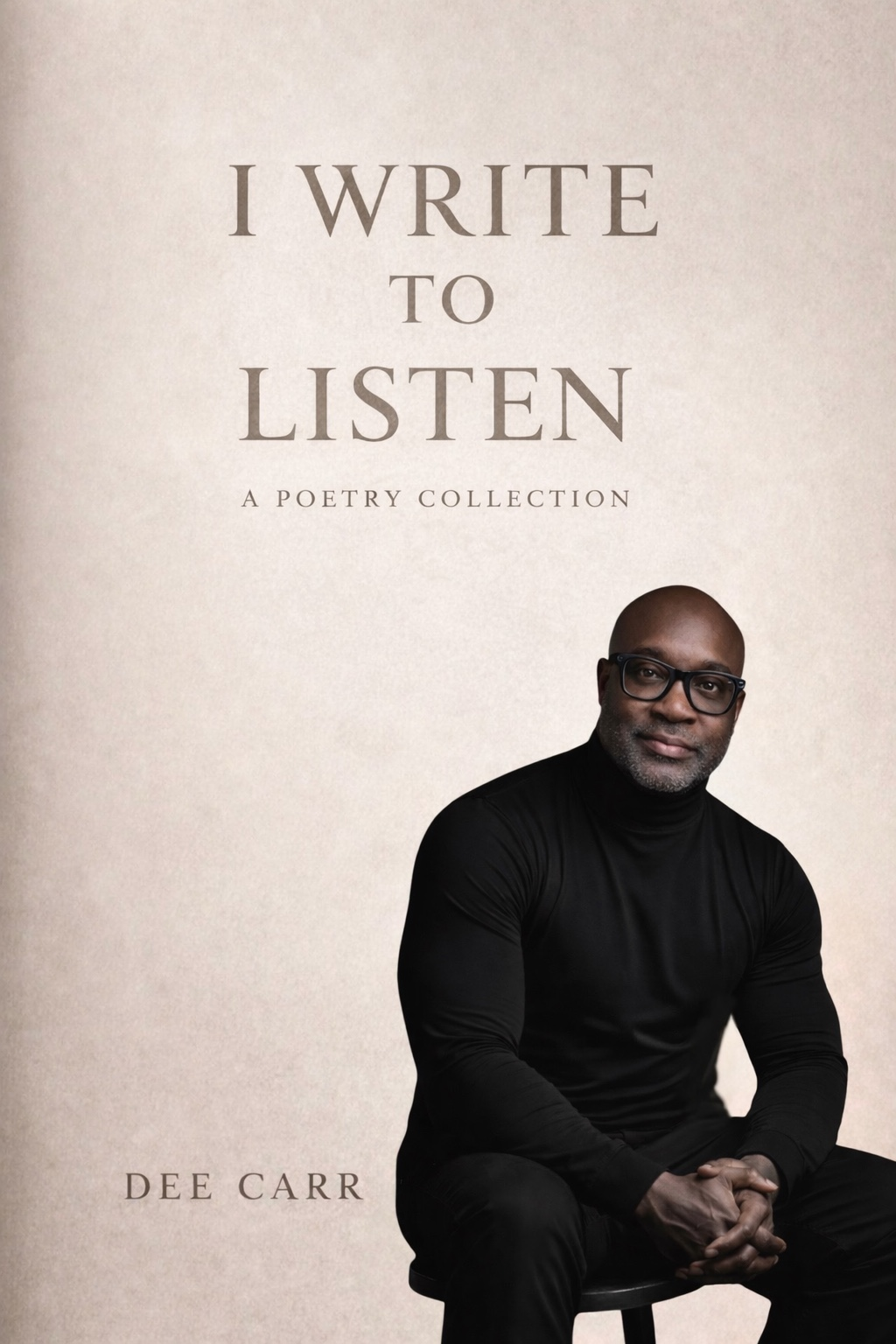 Book cover for I WRITE TO LISTEN by Dee Carr.